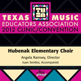 Imagen de portada para 2012 Texas Music Educators Association (tmea): Hubenak Elementary Choir