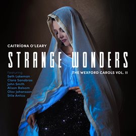 Cover image for Strange Wonders, The Wexford Carols, Vol. 2