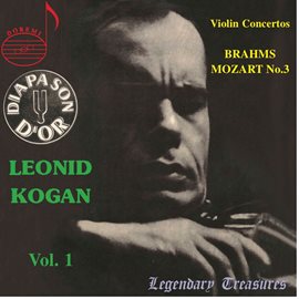 Cover image for Leonid Kogan, Vol. 1: Brahms & Mozart Violin Concertos (live)