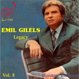 Cover image for Emil Gilels Legacy, Vol. 8: Studio & Live Recordings (1950-1963)