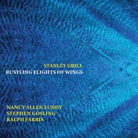 Cover image for Stanley Grill: Rustling Flights Of Wings