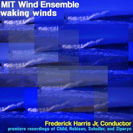 Imagen de portada para Mit Wind Ensemble: Waking Winds