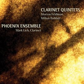 Cover image for Milton Babbitt & Morton Feldman: Clarinet Quintets