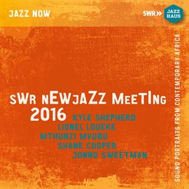 Cover image for Swr New Meeting 2016: Sound Portraits From Contemporary Africa