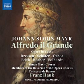 Cover image for Mayr: Alfredo Il Grande (original 1819 Milan Version)