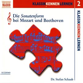 Imagen de portada para Klassik Kennen Lernen 2: Die Sonatenform Bei Mozart Und Beethoven (dr. Stefan Schaub)