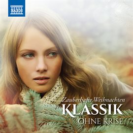 Imagen de portada para Klassik Ohne Krise: Zauberhafte Weihnachten