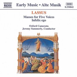 Cover image for Lassus: Masses For Five Voices / Infelix Ego
