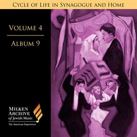 Cover image for Milken Archive Digital Vol. 4 Album 9: Cycle Of Life In Synagogue & Home – Sabbath Day