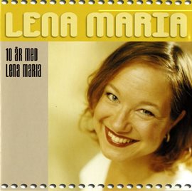 Imagen de portada para 10 År Med Lena Maria