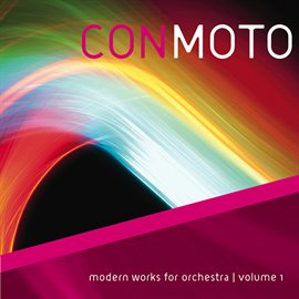 Cover image for Con Moto: Modern Works For Orchestra, Vol. 1