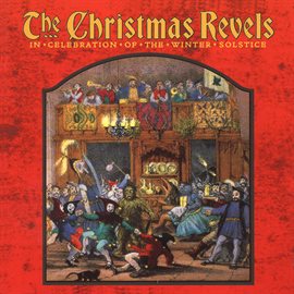 Cover image for The Christmas Revels: In Celebration Of The Winter Solstice