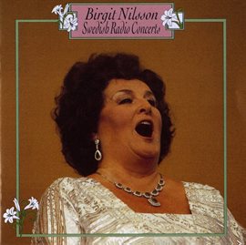 Imagen de portada para Birgit Nilsson: Swedish Radio Concerts (1947-1961)