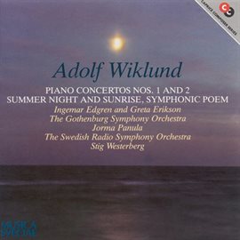 Cover image for Wiklund: Piano Concertos Nos. 1 And 2 / Summer Night And Sunrise