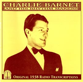 Cover image for Charlie Barnet And His Rhytm Makers (1938)