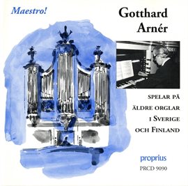 Cover image for Maestro! - Gotthard Arnér Spelar På Äldre Orglar