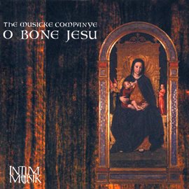 Cover image for Musicke Companye: O Bone Jesu