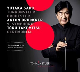 Imagen de portada para Bruckner: Symphony No. 9 In D Minor - Takemitsu: Ceremonial (an Autumn Ode) [live]
