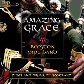 Cover image for Beeston Pipe Band: Amazing Grace (pipes And Drums Of Scotland)