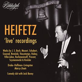 Cover image for Jascha Heifetz In 'live' Performances (remastered 2024)