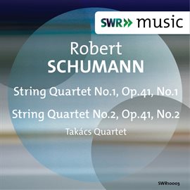 Cover image for Schumann: String Quartets Nos. 1 & 2, Op. 41