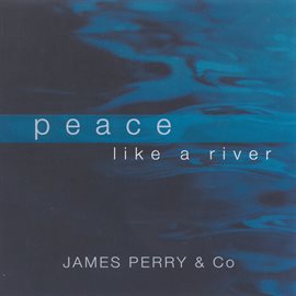 Cover image for Perry, James & Co: Peace Like A River