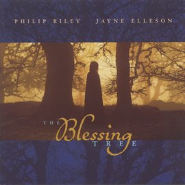 Cover image for Riley, Philip / Elleson, Jayne: The Blessing Tree I (uk Special Edition)