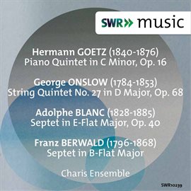 Cover image for Goetz: Piano Quintet - Onslow: String Quintet No. 27 - Berwald & Blanc: Septets