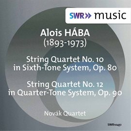 Cover image for Hába: String Quartets Nos. 10 & 12