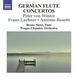 Imagen de portada para Winter, P. Von: Flute Concertos Nos. 1 And 2 / Lachner, F.p.: Flute Concerto / Rosetti, A.: Flute...