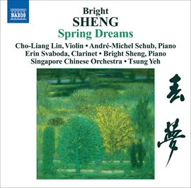 Cover image for Sheng, Bright: Spring Dreams / 3 Fantasies / Tibetan Dance