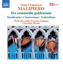 Imagen de portada para Malipiero: Tre Commedie Goldoniane