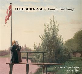 Cover image for The Golden Age Of Danish Partsongs
