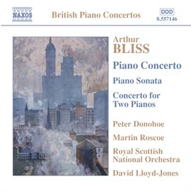 Cover image for Bliss: Piano Concerto / Piano Sonata / Concerto For 2 Pianos