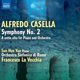 Cover image for Casella: Symphony No. 2 - A Notte Alta