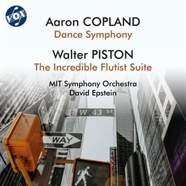 Imagen de portada para Copland: Dance Symphony & Piston: The Incredible Flutist Suite