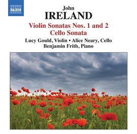 Cover image for Ireland: Violin Sonatas Nos. 1 & 2 - Cello Sonata