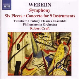 Cover image for Webern, A.: Symphony / 6 Pieces, Op. 6 / Concerto