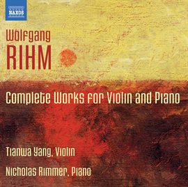 Cover image for Rihm: Complete Works For Violin & Piano