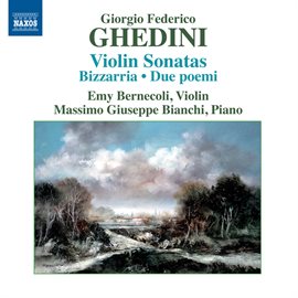 Cover image for Ghedini: Violin Sonatas - Bizzarria - Due Poemi