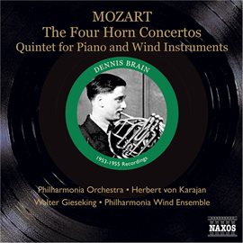 Cover image for Mozart: Horn Concertos Nos. 1-4 / Piano And Wind Quintet (brain, Karajan, Gieseking) (1953, 1955)