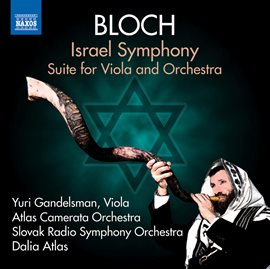 Cover image for Bloch: Israel Symphony & Suite For Viola And Orchestra