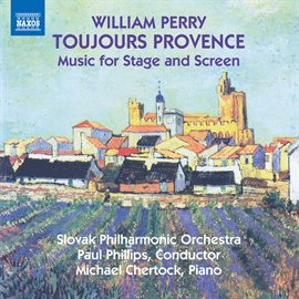 Cover image for William Perry: Toujours Provence & Other Music For Stage And Screen