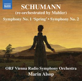 Cover image for R. Schumann: Symphonies Nos. 1 & 2 (re-Orchestrated By G. Mahler)