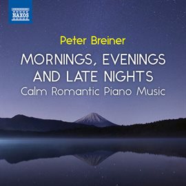 Cover image for Breiner: Mornings, Evenings And Late Nights – Calm Romantic Piano Music, Vol. 3