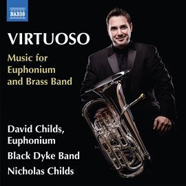 Imagen de portada para Virtuoso: Music For Euphonium & Brass Band