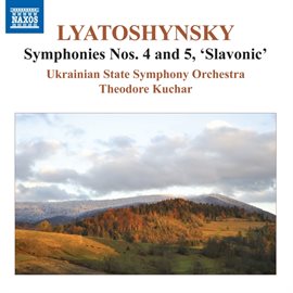 Cover image for Lyatoshynsky: Symphonies Nos. 4 & 5