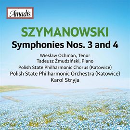 Cover image for Szymanowski: Symphonies Nos. 3 & 4