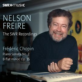Cover image for Nelson Freire Plays Chopin Sonata No. 2 In B-flat Minor (studio Recording)