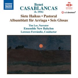 Cover image for Casablancas: 7 Haikus, Pastoral, Albumblatt & 6 Glosas